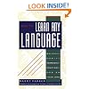 How To Learn Any Language: Quickly, Easily, Inexpensively, Enjoyably and on Your Own
