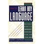 How to Learn Any Language: Quickly, Easily, Inexpensively, Enjoyably and on Your Own