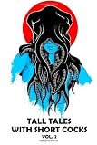 Tall Tales with Short Cocks Vol. 2: A Bizarro Press Anthology (Volume 2)