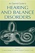 An Essential Guide to Hearing and Balance Disorders