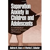 separation anxiety in children and adolescents an individualized approach to assessment and treatment