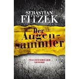 Der Augensammler: Psychothrillervon "Sebastian Fitzek"