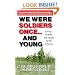 We Were Soldiers Once...and Young: Ia Drang - The Battle That Changed the War in Vietnam