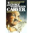 George Washington Carver: Man's Slave Becomes God's Scientist (Sower Series) (Sower Series)