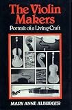 The violin makers : portrait of a living craft