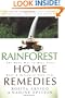 Rainforest Home Remedies: The Maya Way To Heal Your Body and Replenish Your Soul