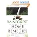 Rainforest Home Remedies: The Maya Way To Heal Your Body and Replenish Your Soul