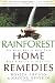 Rainforest Home Remedies: The Maya Way To Heal Your Body and Replenish Your Soul