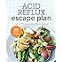 The Acid Reflux Escape Plan: Two Weeks to Heartburn Relief