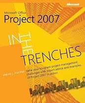 In the Trenches with Microsoft Office Project 2007