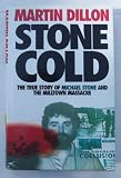 Stone cold : the true story of Michael Stone and the Milltown massacre