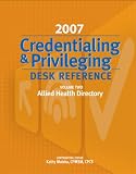 Review HCPro, Inc.  / 2007 Credentialing & Privileging Desk Reference
