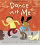 Dance with Me: Super Sturdy Picture Book (Super Sturdy Picture Books)