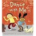 Dance with Me: Super Sturdy Picture Book (Super Sturdy Picture Books)