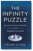 The Infinity Puzzle: Quantum Field Theory and the Hunt for an Orderly Universe