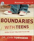 Boundaries with Teens: When to Say Yes, How to Say No
