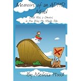 Memoirs of an ADHD Mind: God Was a Genius in the Way He Made Me ~ Melissa Hood