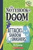 Attack of the Shadow Smashers: A Branches Book (The Notebook of Doom #3)
