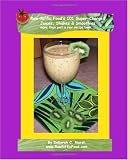 51Sf24YibaL. SL160  Raw Riffic Foods 101 Super Charged Juices, Shakes & Smoothies: more than just a raw recipe book