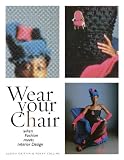 Wear Your Chair: When Fashion Meets Interior Design image