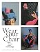 Books : Wear Your Chair: When Fashion Meets