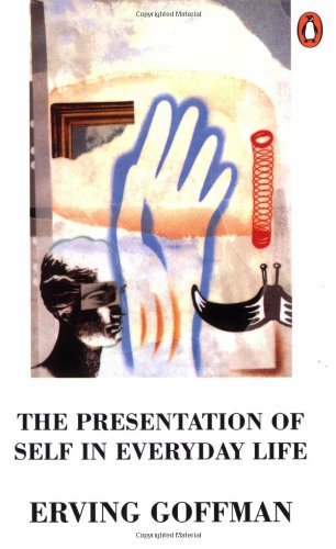 The Presentation of Self in Everyday Life