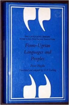 Finno Ugrian Languages and Peoples (Language Library): Peter Hajdu G F Finno Ugrian Languages and Peoples (Language Library): Peter Hajdu G F