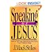 Speaking of Jesus: How to Tell Your Friends the Best News They Will Ever Hear