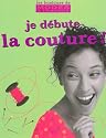 Je d&eacute;bute la couture !