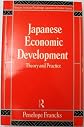 Japanese Economic Development: Theory and Practice (The Nissan Institute/Routledge Japanese Studies Series)