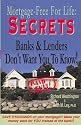 Secrets Banks and Lenders Don't Want You to Know/ Mortgage Free for Life!