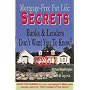 Secrets Banks and Lenders Don't Want You to Know/ Mortgage Free for Life!