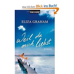 Weil du mich liebst: Roman
