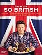 So British !: Plus de 130 raisons d'aimer la cuisine anglaise