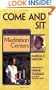 Come and Sit : A Week Inside Meditation Centers