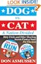 Dog vs. Cat: A Nation Divided: Dirty Tricks and Other Shock