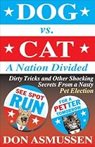 Dog vs. Cat: A Nation Divided: Dirty Tricks and Other Shock