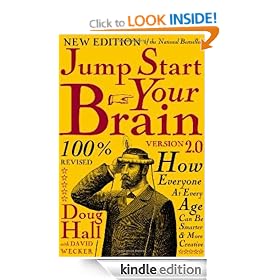 Jump Start Your Brain: How Everyone at Every Age Can Be Smarter & More Creative