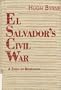 El Salvador's Civil War: A Study of Revolution