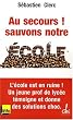 Au secours ! Sauvons notre �cole !