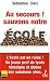 Au Secours ! Sauvons Notre Ecole