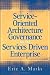Service-Oriented Architecture (SOA) Governance for the Services Driven Enterprise