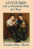 Little Men, Life at Plumfield With Jo?s Boys by Louisa May Alcott (2014-10-22)