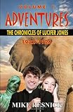 Adventures: The Chronicles of Lucifer Jones Volume I
