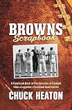 Browns Scrapbook: A Fond Look Back at Five Decades of Football, from a Legendary Cleveland Sportswriter