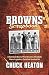 Browns Scrapbook: A Fond Look Back at Five Decades of Football, from a Legendary Cleveland Sportswriter