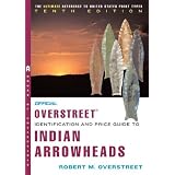 The Official Overstreet Identification and Price Guide to Indian Arrowheads 10th Edition... by Robert M. Overstreet