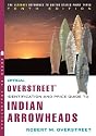 The Official Overstreet Identification and Price Guide to Indian Arrowheads 10th Edition (Official Overstreet Indian Arrowhead Identification and Price Guide)