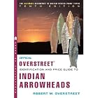 The Official Overstreet Identification and Price Guide to Indian Arrowheads 10th Edition... by Robert M Overstreet
