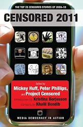Censored 2011: The Top 25 Censored Stories of 2009#10 (Censored: The News That Didn't Make the News -- The Year's Top 25 Censored Stories)